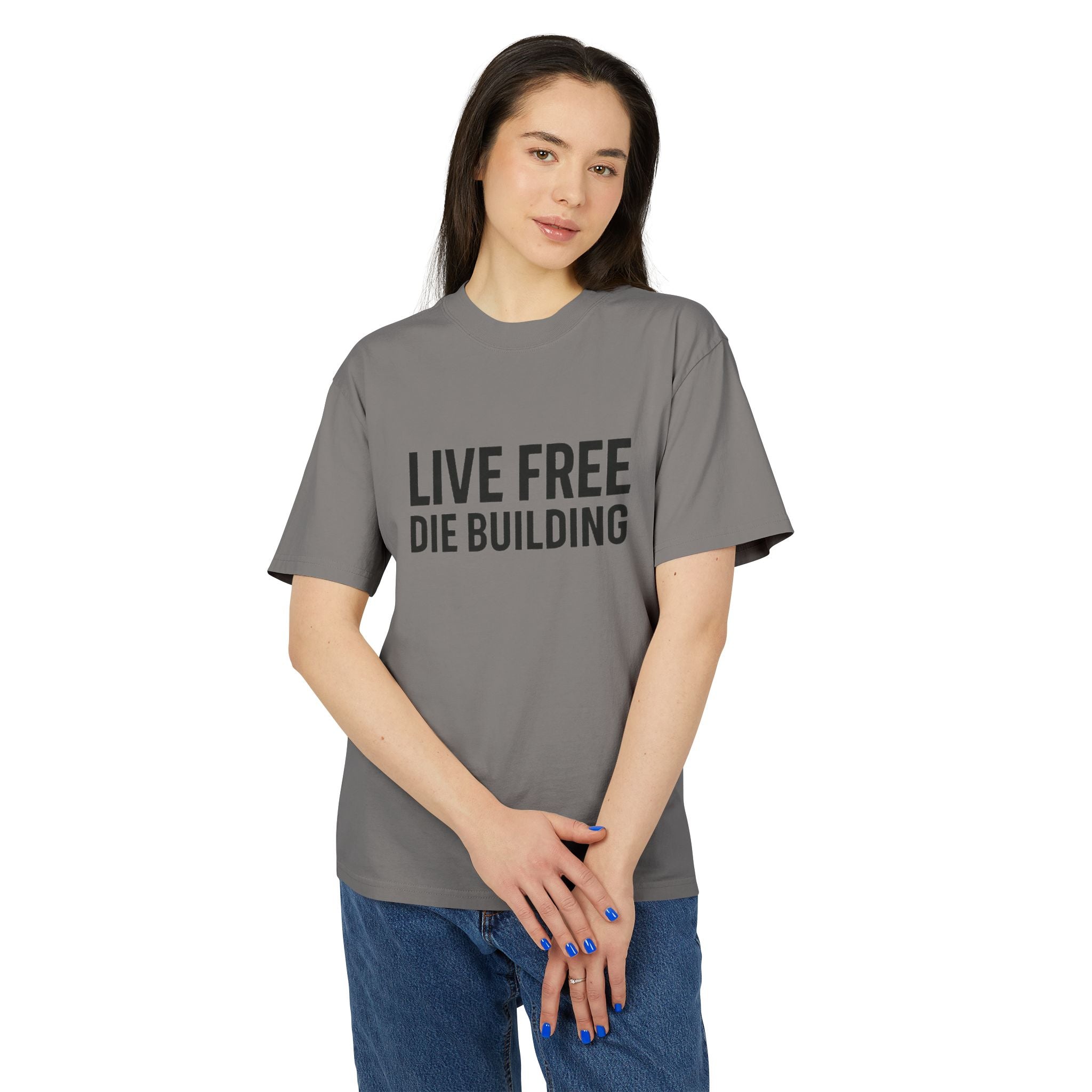 Live Free Die Building T-Shirt — Vintage Construction Humor Tee