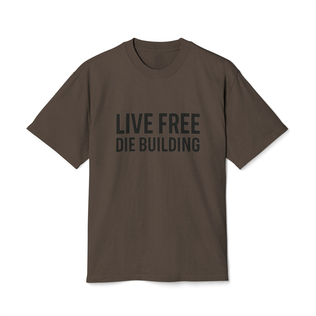 Live Free Die Building T-Shirt — Vintage Construction Humor Tee