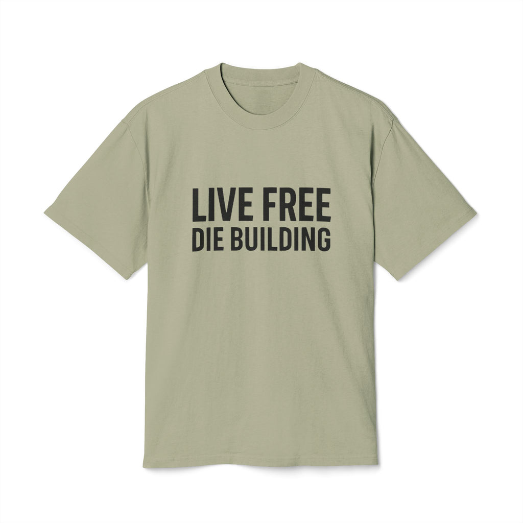 Live Free Die Building T-Shirt — Vintage Construction Humor Tee