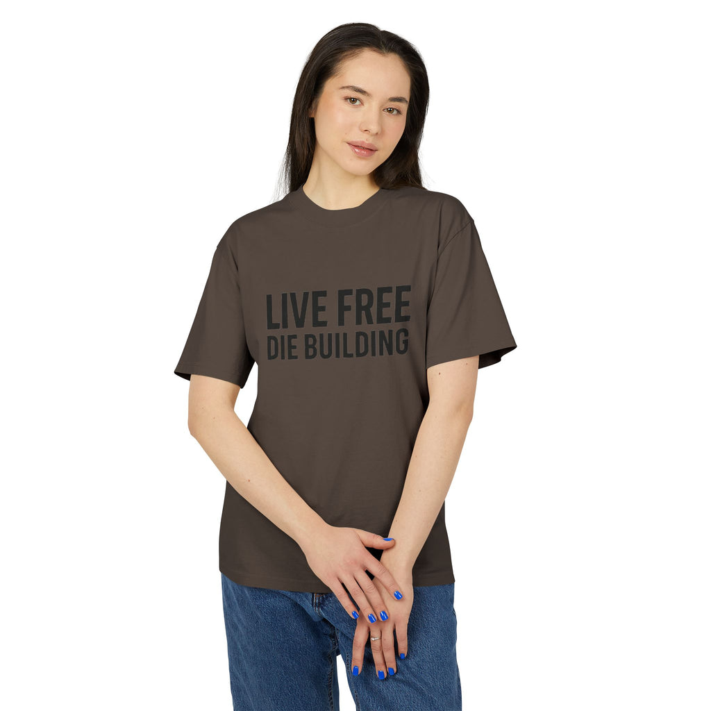 Live Free Die Building T-Shirt — Vintage Construction Humor Tee