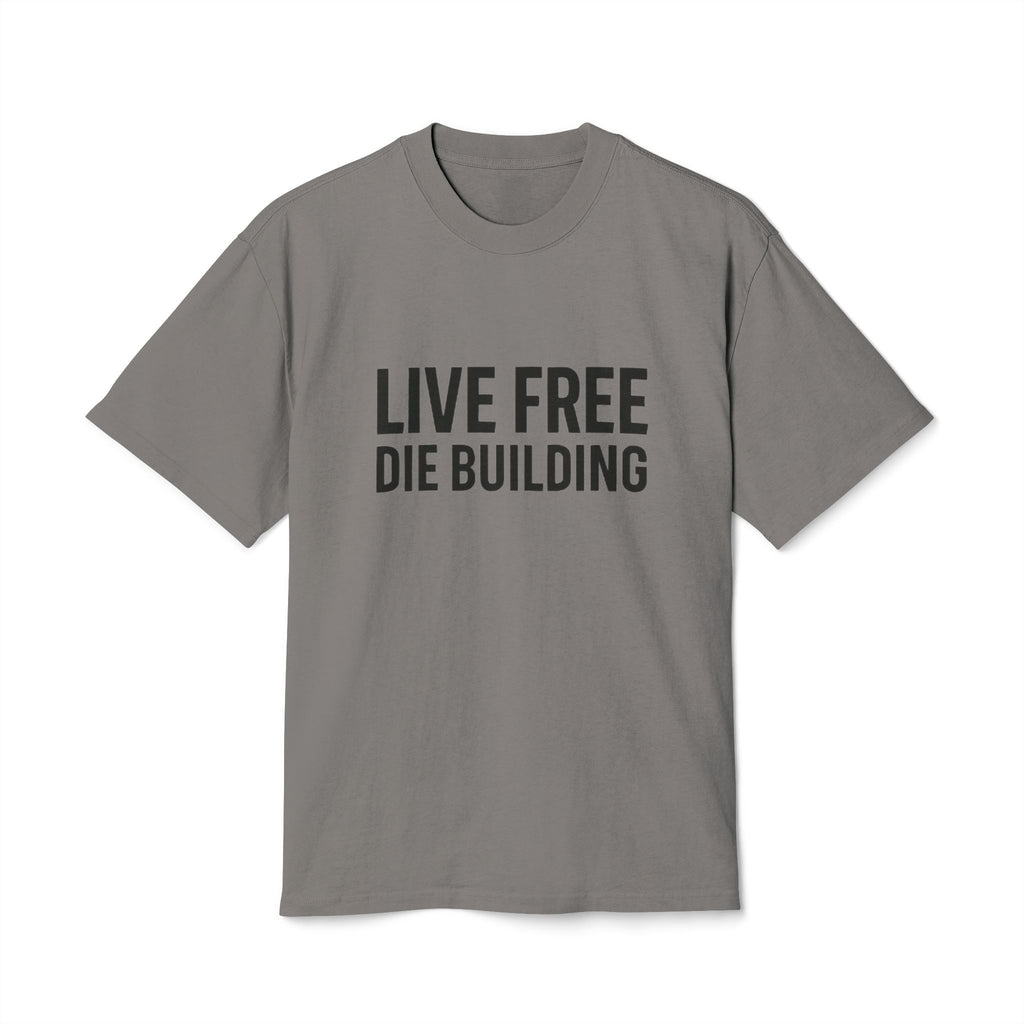 Live Free Die Building T-Shirt — Vintage Construction Humor Tee
