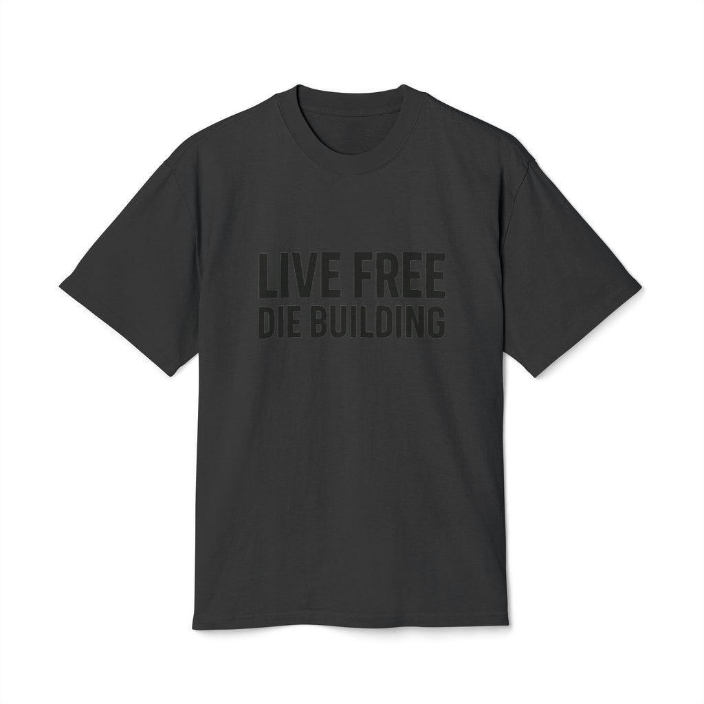 Live Free Die Building T-Shirt — Vintage Construction Humor Tee