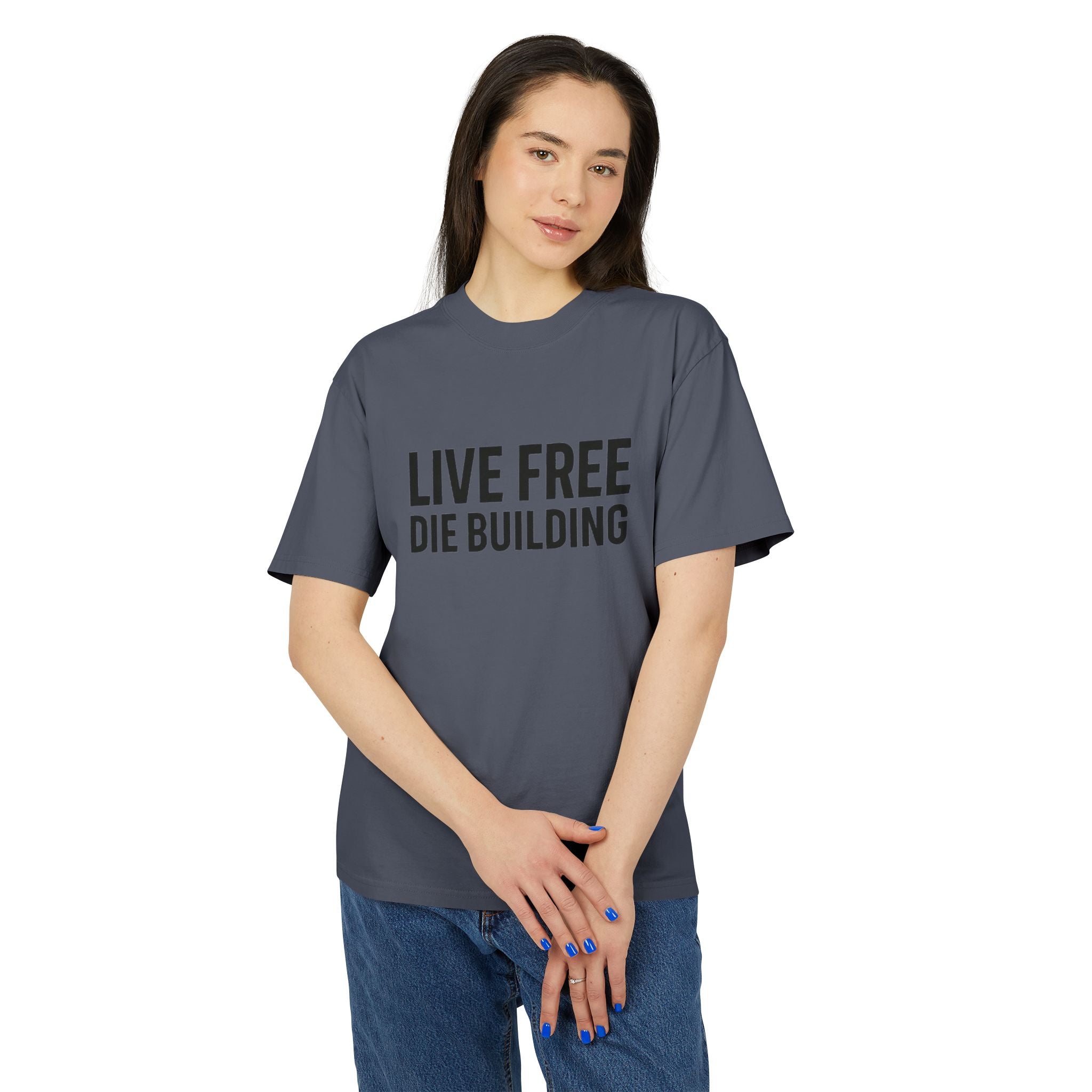 Live Free Die Building T-Shirt — Vintage Construction Humor Tee
